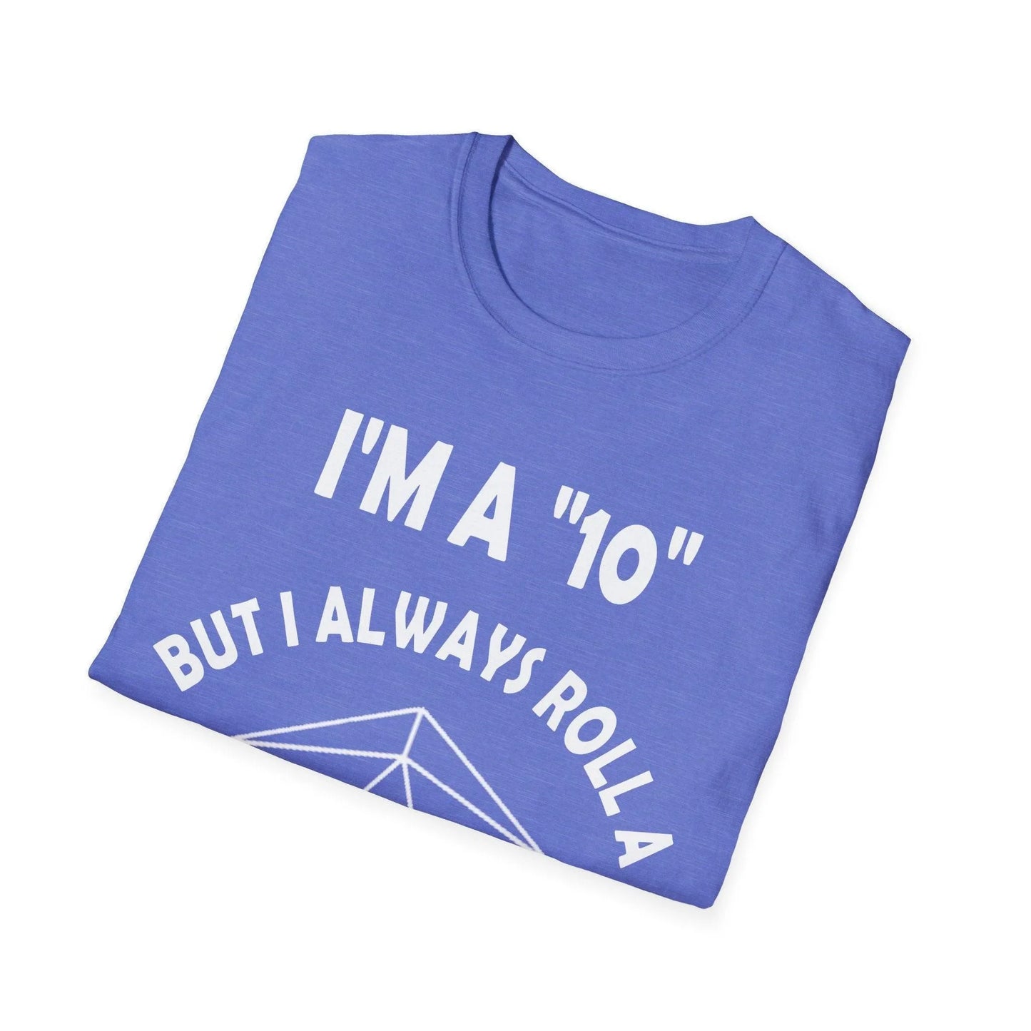 Close-up of the white unisex softstyle T-shirt’s collar displaying subtle stitching and the "I'm a 10 but I always roll a 1"