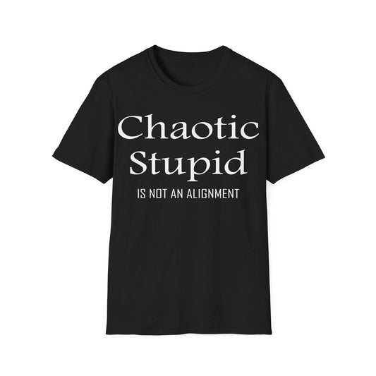 White unisex cotton crew neck T-shirt with regular fit, bold "Chaotic Stupid is not an alignment" graphic, Printify branding